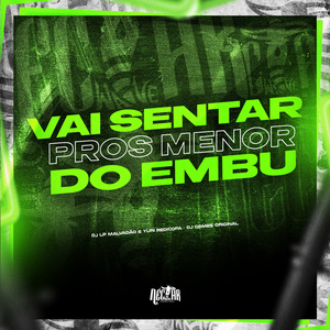 Vai Sentar Pros Menor do Embu