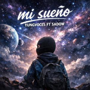 Mi sueño (feat. Sadow & Yung Voces)