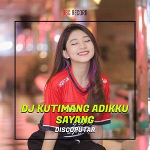DJ Kutimang Adikku Sayang