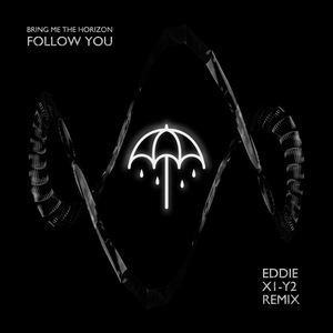 Follow You [EDDIE & X1-Y2 Remix]