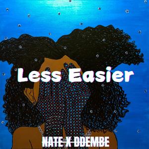 Less Easier (feat. Ddembe)