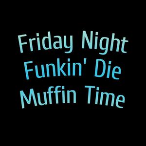 Friday Night Funkin' Die Muffin Time 2 (feat. Freddy Funky Master)