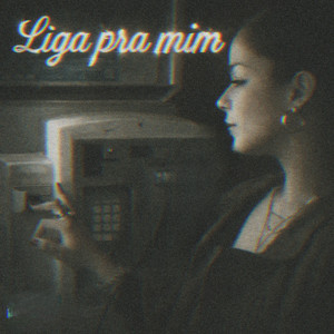 Liga pra Mim