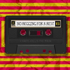 No Begging For A Rest (至死不休)