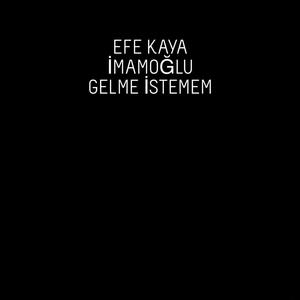 gelme istemem