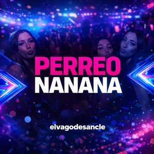 PERREO NANANA