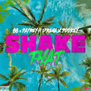 Shake That (feat. Pay Rey, DRAMA & Pookey)