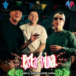 Esta Vida (feat. Nardo el Anormal & Neyder Guzman Z)