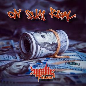 On Sum Real (feat. Dub Da Calixan & Kyng Juize)