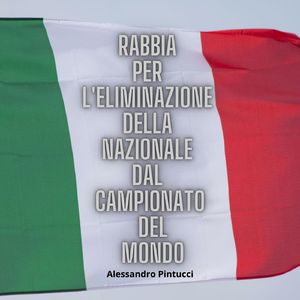 Rabbia per l'eliminazione della nazionale dal campionato del mondo