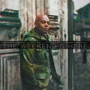 The Weekend's Here