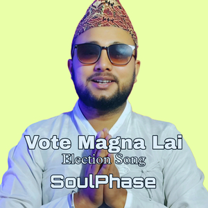 Vote Magna Lai Election Song