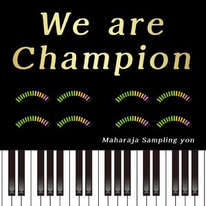 We Are Champion