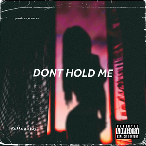 Dont Hold Me
