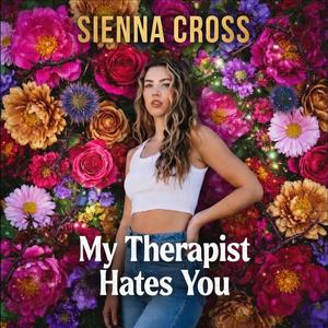My Therapist Hates You