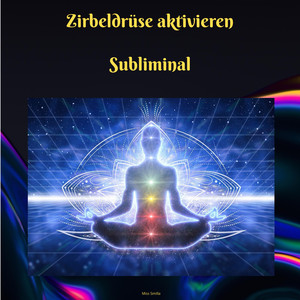 Zirbeldrüse aktivieren Subliminal