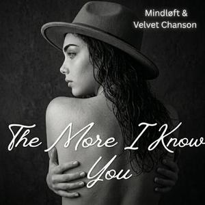 The More I Know You