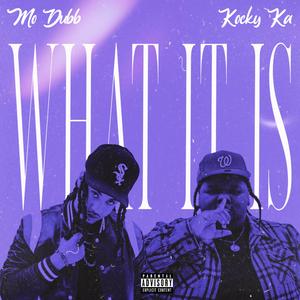 What It Is (feat. Kocky Ka)