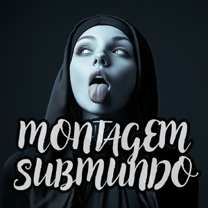 MONTAGEM SUBMUNDO (Remastered 2025)