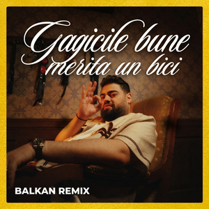 Gagicile bune merita un bici (Balkan Remix)