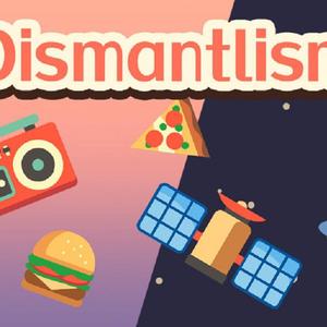 Dismantlism Space