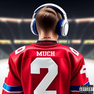 2 Much (feat. Choo Jackson)