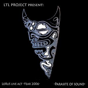 LTL project present: LoRuS live act -Parasite of sound- (Reedit)