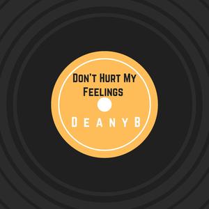 Don't Hurt My Feelings