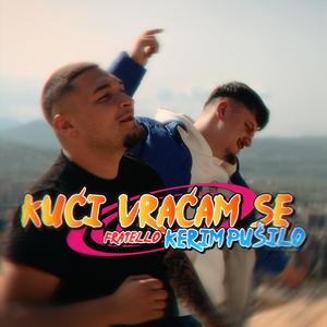 KUĆI VRAĆAM SE (feat. Kerim Pušilo)