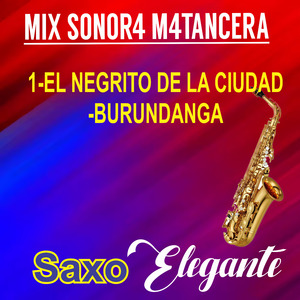 EXITOS DE LA SONOR4 M4TANCERA/El negrito de la ciudad/Burundanga