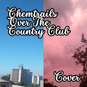 Chemitrails Over The Country Club