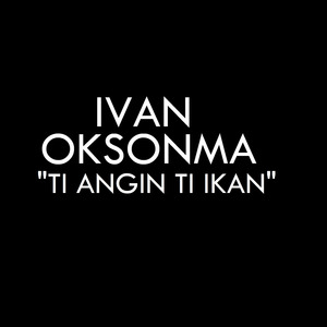 Ti Angin Ti Ikan