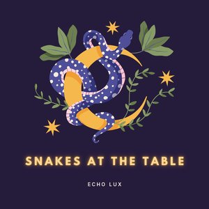 Snakes at the Table