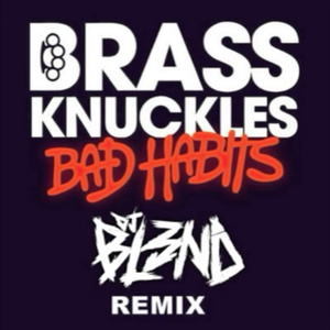 Bad Habits (DJ Bl3nd Remix)
