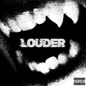 LOUDER!