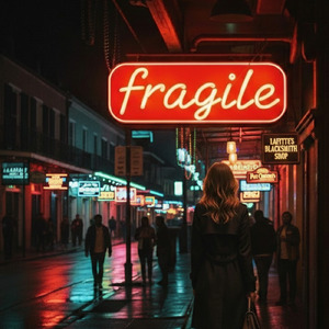 fragile (Bourbon Street)