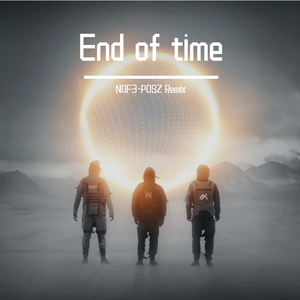 Alan Walker-End of time (NOF3-POSZ Remix)（NOF3-POSZ remix）