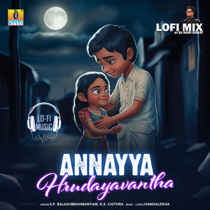 Annayya Hrudayavantha (Lofi Mix)