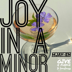 Joy in a Minor (Give a Name to Loneliness)