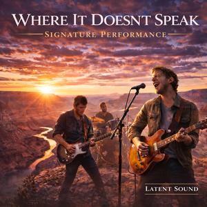 Where It Dosent Speak (Signature Performance)