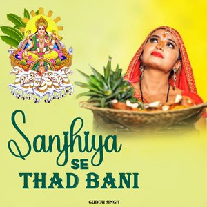 Sanjhiya Se Thad Bani