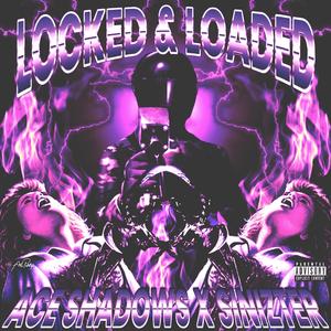 Locked & Loaded (feat. Sinizter)