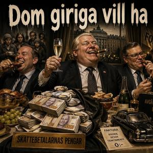 Dom giriga vill ha mer