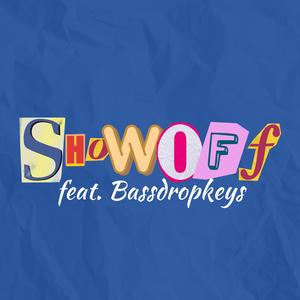 Showoff (feat. Bassdropkeys) (Remix)