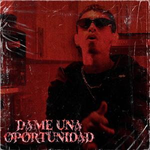 Dame una oportunidad (feat. Fine Cuts, dimelofxck, Gotti Gotti oG & Layir)