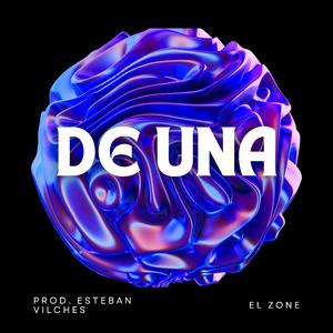 DE UNA (feat. EL ZONE)