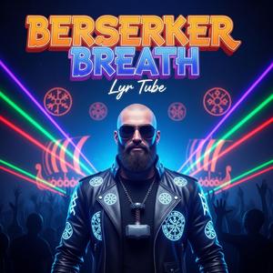 BERSERKER BREATH