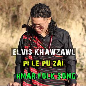 Chatuon Pielral Pi Pu Zai (feat. Elvis Khawzawl)