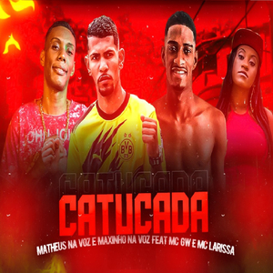 Catucada (feat. Mc Larissa & Mc Gw) (Brega Funk)