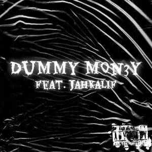 Dummy M0n3y (feat. JahKalif)